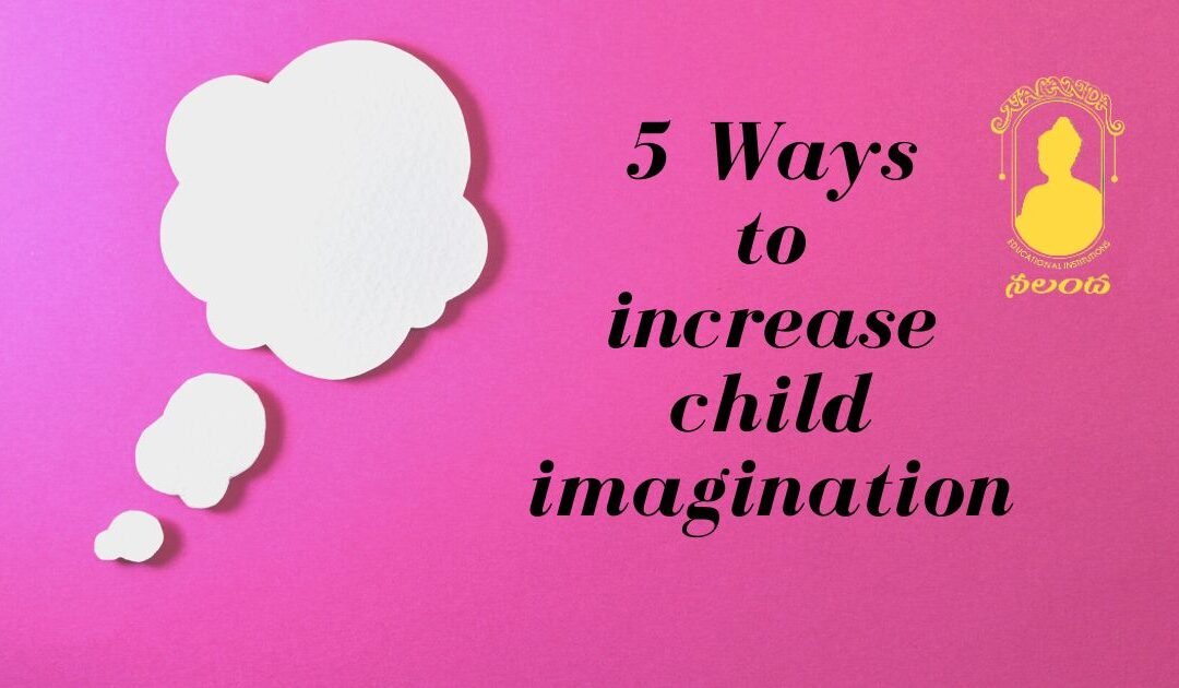 Five ways to increase a child’s imagination